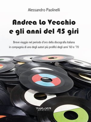cover image of Andrea Lo Vecchio e gli anni del 45 giri